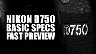 Nikon D750  Basic Specs Preview [upl. by Guyon]