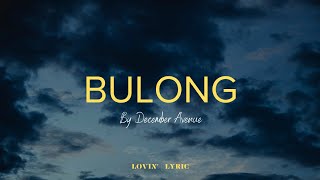 December Avenue  Bulong Lyrics [upl. by Pfaff]