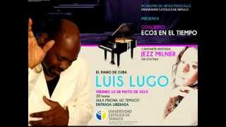 quotMAS DAÑO ME HIZO TU AMORquot Luis Lugo piano Jezz Milner Gira Chile 2013 [upl. by Yelena]