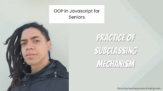 OOP Javascript  Practice of subclassing mechanism [upl. by Alvie604]