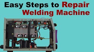 Easy Steps to Repair Welding Machines at Home  What is inside Inverter Arc Welding Machine [upl. by Halludba274]