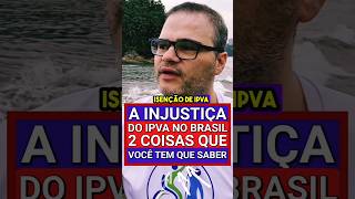 A INJUSTIÇA DO IPVA NO BRASIL 2 COISAS QUE VOCÊ TEM QUE SABER ipva ipva2024 ipvapcd shorts [upl. by Immot940]