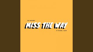 Miss the Way [upl. by Schurman]