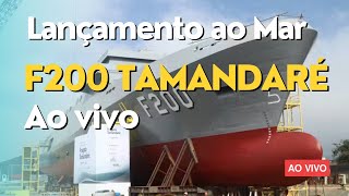 Lançamento ao mar Fragata Tamandaré F200 ao vivo [upl. by Gnurt412]