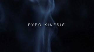 Pyro Kinesis [upl. by Anitnatsnoc]