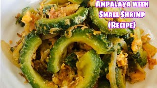 Ginisang Ampalaya with Small Shrimp RecipeGinisang Ampalaya [upl. by Anilave]