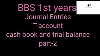 Journal entries Taccount Cash book and trial balance 🎈 BBS 1st years🎈account process⚽️ full part [upl. by Bruno]