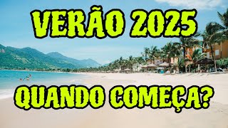 QUANDO COMEÇA O VERÃO 2025 QUE DIA VAI COMEÇAR O VERÃO 2025 QUE MÊS COMEÇA O VERÃO [upl. by Nytsua340]