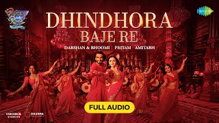 Dhindhora Baje Re Audio  Rocky Aur Rani Kii Prem Kahaani  RanveerAliaDarshan BhoomiPritam [upl. by Ebehp]