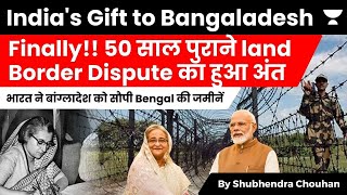 India handed over 56 acres of land to Bangladesh  Finally Land Border Agreement 1974 Ratified [upl. by Shiri739]