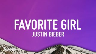 Justin Bieber  Favorite Girl Lyrics [upl. by Nolyarg]