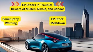 3 EV Stocks That Could Crash and Burn Like Lordstown Motors [upl. by Harraf]