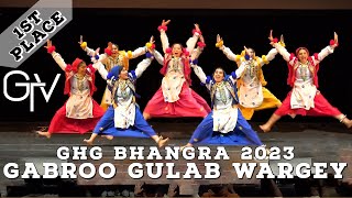 Gabroo Gulab Wargey  First Place at GHG Bhangra 2023 [upl. by Ezra615]