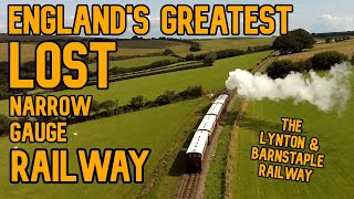 The Last Narrow Gauge Railway Adventure The Lynton amp Barnstaple Railway [upl. by Boru]