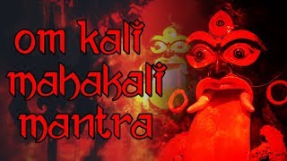 Om Kali MahaKali  Mahakali Mantra  216 Times [upl. by Airtemed364]