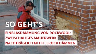 Einblasdämmung Zweischaliges Mauerwerk nachträglich mit Fillrock dämmen  ROCKWOOL Österreich [upl. by Calendre]