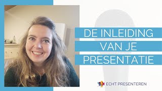 Een sterke inleiding voor je presentatie maken  Echt Presenteren [upl. by Joette]