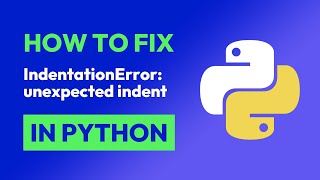 How to fix IndentationError unexpected indent in Python [upl. by Einalem169]