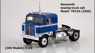 Kenworth towing truck cab Model TR154 1950 IXO Models 1\43 [upl. by Ellinnet652]