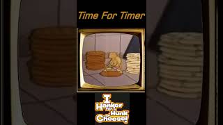 I Hanker For a Hunk of Cheese Time For Timer [upl. by Attemaj734]