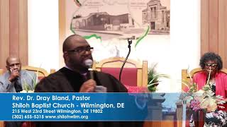 Rev Dr Dray Bland Pastor SHILOH BAPTIST CHURCH WILMINGTON DE 19802 [upl. by Beaner467]