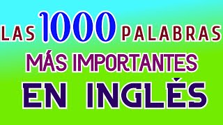 las 1000 palabras más importantes en Inglés [upl. by Urien]