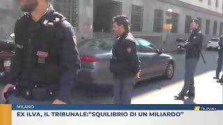 Milano Ex ILVA Il tribunalequot Squilibrio di Un Miliardoquot [upl. by Ragas902]