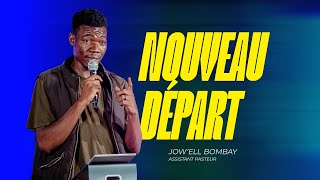 Nouveau Départ  Avec Assistant Pasteur Jowell BOMBAY [upl. by Aika]