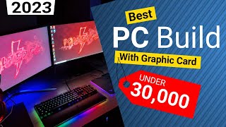 2023 PC Build Under 30000 Best PC Build Under 30000 With Graphics Card [upl. by Sueahccaz]