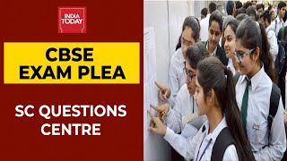 CBSE Exams Plea  Why Cant Exams Be Cancelled This Year Too Asks Supreme Court  Breaking News [upl. by Eniluqcaj]