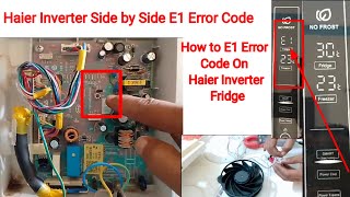 Haier Side by Side Inverter Refrigerator E1 Error CodeHaier Inverter Refrigerator E1 Error Solve [upl. by Varden]