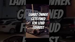 Lamborghini Huracan owner gets an 800 ticket for a loud exhaust from his bone stock car 😱😱😱 [upl. by Gallard]