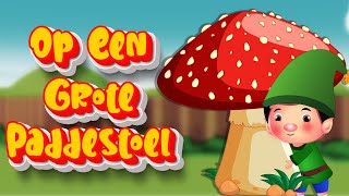 Op Een Grote Paddestoel  Nederlandse Kinderliedjes  kinderliedjes [upl. by Einoj]