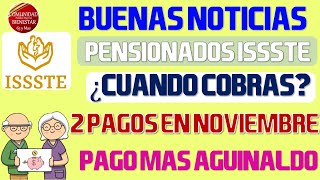 🔴🔔Atención pensionados🎁Fecha y monto de pago mensual y pago de aguinaldo ISSSTE en noviembre 2024 [upl. by Rina]