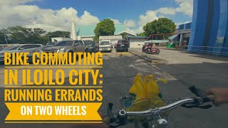 Bike Commuting in Iloilo City Running Errands on Two Wheels [upl. by Akima]