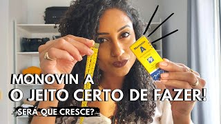 COMO FAZER O CABELO CRESCER MAIS RÁPIDO  COMO USAR MONOVIN A [upl. by Virgel]