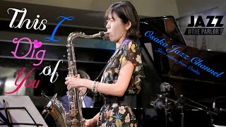 This I Dig of You  Osaka Jazz Channel  Jazz  the Parlor 2021715 [upl. by Rieth]