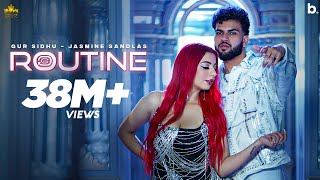 ROUTINE Official Video Gur Sidhu  Jasmine Sandlas  Kaptaan  Punjabi Song 2023 [upl. by Esinehc441]