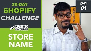 Shopify DropShipping Explained How To Choose Your Shopify Store Name  Day 130 Bizathon3 [upl. by Idnib]