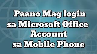 Paano Maglogin sa Microsoft Office sa Mobile Phone [upl. by Briny]