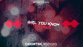 Movetown  Girl You Know Its True CIOOSTEK BOOTLEG [upl. by Puglia463]