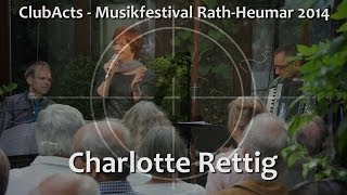 Charlotte Rettig  Musikfestival RathHeumar 2014 [upl. by Roer]