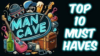 Top Ten Man Cave Must Haves [upl. by Erodeht]