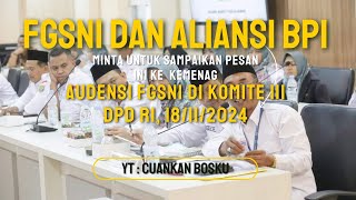 KALI INI FGSNI DAN ALIANSI PEJUANG BPI MENGHADAP KOMITE III DPD RI INI HASILNYA [upl. by Hamlani35]