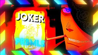 Joker  Prblms EditAMV [upl. by Ainnet680]