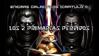 Warhammer 40K Enigmas Galacticos quotCapitulo 1quot Los 2 Primarcas Perdidos [upl. by Enitsuj]