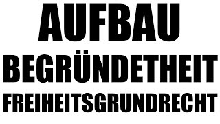 Aufbau der Begründetheit Freiheitsgrundrechte  Grundrechte 32 [upl. by Roeser621]