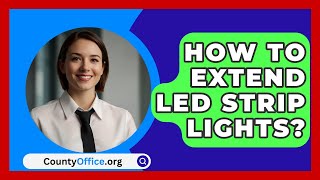 How To Extend LED Strip Lights  CountyOfficeorg [upl. by Corey635]