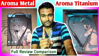 Aroma NB119 Metal Vs Aroma NB119 Titanium Neckband Full Review Comparison Unboxing [upl. by Iroj]