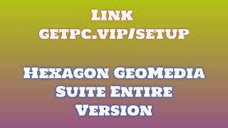 🔸Hexagon GeoMedia Suite😜 HOW TO INSTALL 💻PCLAPTOP TUTORIAL 2024 no charge🎉 [upl. by Eirlav]